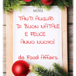 AUGURI DI BUON NATALE E FELICE ANNO NUOVO da Food Affairs!